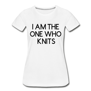 I AM THE ONE WHO KNITS - Women’s Premium Organic T-Shirt - white