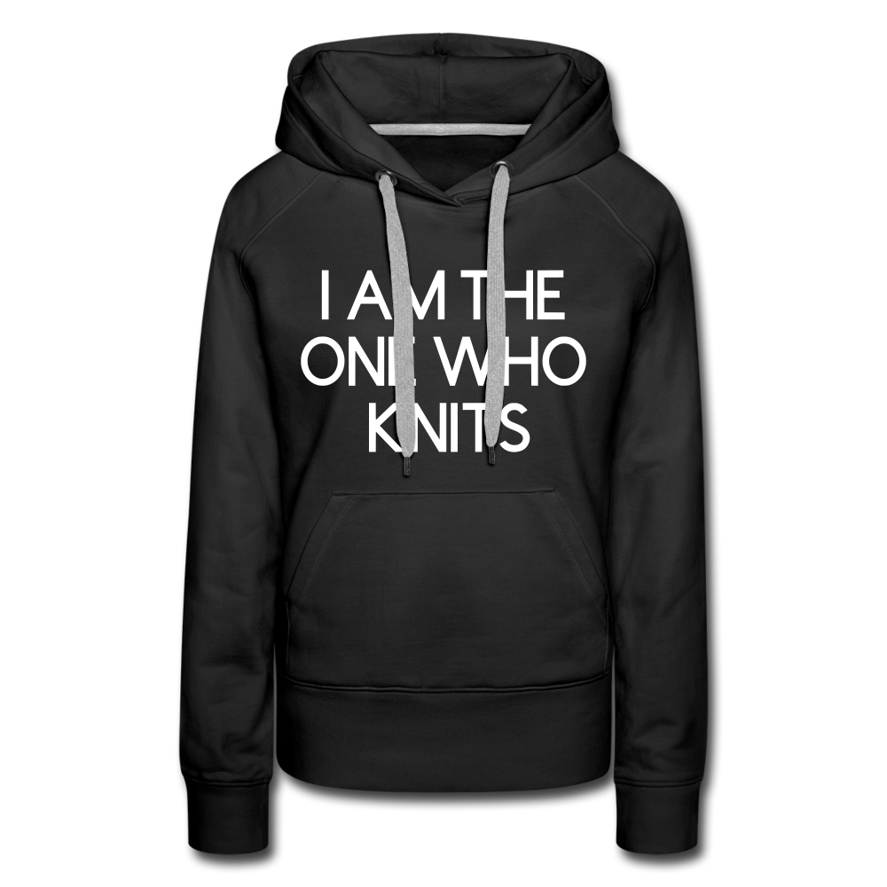 I AM THE ONE WHO KNITS - Women’s Premium Hoodie - black