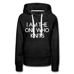 I AM THE ONE WHO KNITS - Women’s Premium Hoodie - charcoal grey