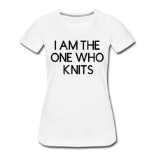 Load image into Gallery viewer, I AM THE ONE WHO KNITS - Women’s Premium Organic T-Shirt - white